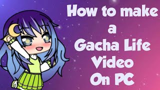 HOW TO MAKE A GACHA LIFE VIDEO ON PC WINDOWS 10  NekoSpring [upl. by Nilat]