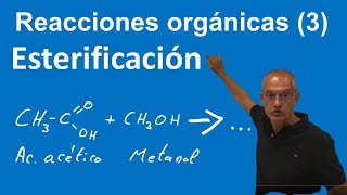 Esterificación Principales Reacciones Orgánicas 3 [upl. by Sivi]