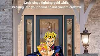 coda sings fighting gold while breaking into your house to use your microwave [upl. by Eikin]