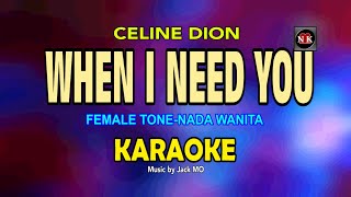 WHEN I NEED YOU  KARAOKE  FEMALE KEY   CELINE DIONnuansamusikkaraoke [upl. by Henning]