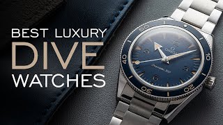 10 of the Best Luxury Dive Watches [upl. by Leavy]