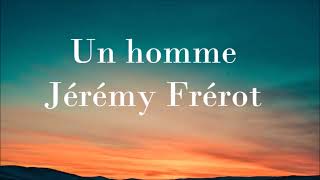 Jérémy Frérot  Un homme audio [upl. by Ettenel]