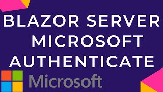 Blazor Server Microsoft Authentication [upl. by Atrice755]