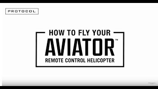 How to fly your PROTOCOL AVIATOR™ RC Helicopter [upl. by Nile]