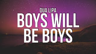 Dua Lipa  Boys Will Be Boys Lyrics [upl. by Lorita623]