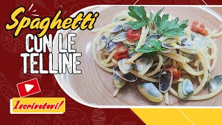 SPAGHETTI CON LE TELLINE  Primi Piatti gustosi di Mare [upl. by Ycniuqal]