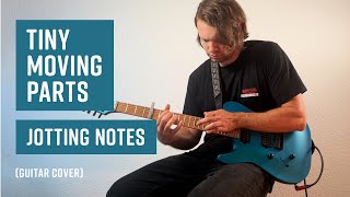 Tiny Moving Parts  Jotting Notes Guitar Cover with Tab [upl. by Arrehs679]