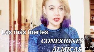 Las más fuertes CONEXIONES ÁLMICAS ✨💕EXPLICADAS [upl. by Lore609]