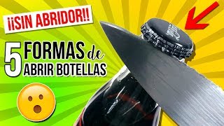 🍾 ¡¡CÓMO ABRIR una Botella SIN ABRIDOR  5 TÉCNICAS infalibles y Fáciles que TE SORPRENDERÁN [upl. by Eiral616]