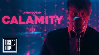 ANNISOKAY  Calamity OFFICIAL VIDEO [upl. by Lednew]