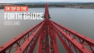 Visit to the top of the Forth Bridge Scotland [upl. by Mirabelle257]