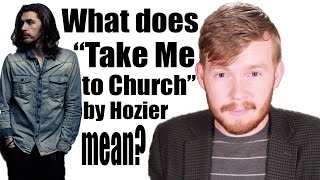 What does quotTake Me to Churchquot by Hozier mean  Song Lyric Meanings [upl. by Dorrie452]