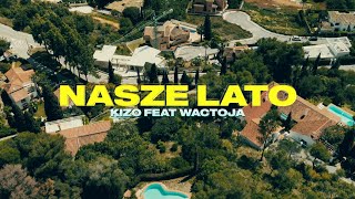 Kizo ft Wac Toja  Nasze lato  TEKST [upl. by Nossyla494]