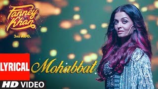 FANNEY KHAN Mohabbat Lyrical Video  Aishwarya Rai Bachchan  Sunidhi Chauhan  Tanishk Bagchi [upl. by Caniff]