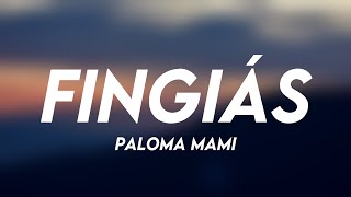 Fingiás  Paloma Mami Lyrics Video ⛩ [upl. by Osterhus]