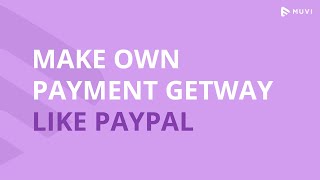 Make your own payment gateways like Paypal  Multiple Payment Gateways Feature  Muvi [upl. by Sugirdor772]