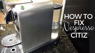 How to Fix a Nespresso Citiz Machine That Isnt Pumping Water [upl. by Leis252]