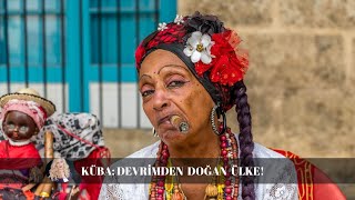 KÜBA DEVRİMDEN DOĞAN ÜLKE [upl. by Odlo168]