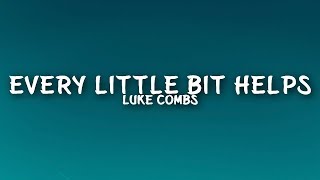 Luke Combs  Every Little Bit Helps Lyrics [upl. by Niarfe]