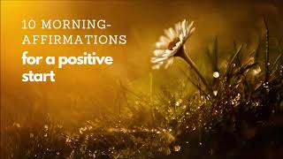 10 MORNING AFFIRMATIONS for a POSITIVE START 1min [upl. by Gretna]