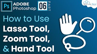 How to Use Lasso Tool Zoom in  Zoom out and Hand Tool in Adobe Photoshop  Photoshop Tutorial 6 [upl. by Cassie]