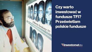 Czy warto inwestować w fundusze TFI Prześwietlam polskie fundusze [upl. by Licna411]