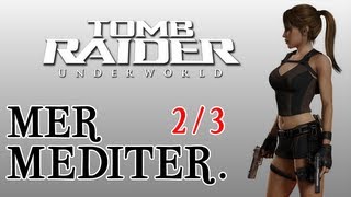 Guide Tomb Raider  Underworld  Mer Méditerranée 23 [upl. by Miquela]