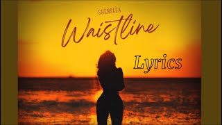 Shenseea Waistline Lyrics 2023 [upl. by Pradeep]