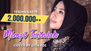 MIMPI TERINDAH  COVER BY GITA KDI [upl. by Notlok]