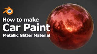 Blender Car Paint Material with Metallic Glitter Texture using Principled BSDF node [upl. by Enicul]