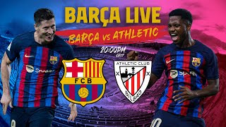 🔴 BARÇA LIVE BARÇA  ATHLETIC CLUB I Warm up amp Match Center ⚽ [upl. by Ydorb]