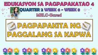 ESP 4  QUARTER 2 WEEK 6  WEEK 8  PAGPAPAKITA NG PAGGALANG SA KAPWA  MELCBASED [upl. by Patsis]