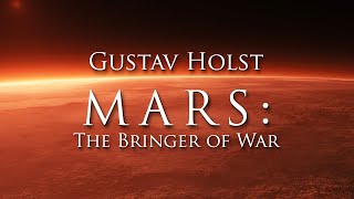 Holst The Planets Op 32 I Mars The Bringer Of War [upl. by Weixel]