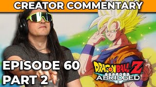 Dragonball Z Abridged Creator Commentary  Episode 60 Part 2 [upl. by Rachael553]