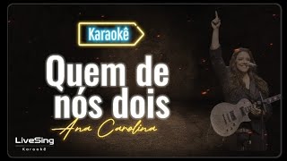 Quem de nós dois Karaokê  Ana Carolina  Solte a voz com este Playback incrível [upl. by Yddor]