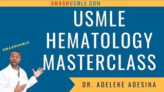 USMLE Hematology lecture by Dr Adesina Smashusmle review [upl. by Namyaw563]