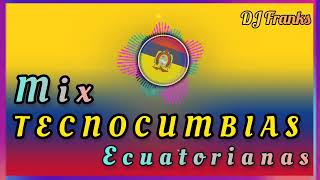 CUMBIA ECUATORIANA  MIX TECNOCUMBIA  CON MUCHO SENTIMIENTO •DJ Franks• [upl. by Teuton360]