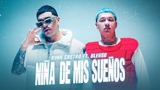 Ryan Castro Blessd  Niña De Mis Sueños Vídeo Oficial [upl. by Amisoc]