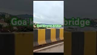 goa over bridge  goa video viralvideo bridge [upl. by Robinette]