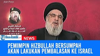 Pemimpin Hizbullah Bersumpah Akan Melakukan Pembalasan Terhadap Israel Apa Pun Konsekuensinya [upl. by Farnsworth]