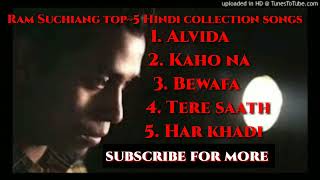 Best Ram Suchiang top5 Hindi song collection [upl. by Aihsened]