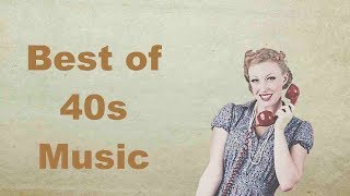 1940s Music 1940s Music Hits with 1940s Music Playlist of 1940s Music Oldies Videos [upl. by Noryak]