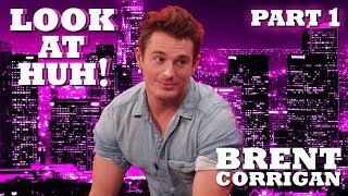 BRENT CORRIGAN on Look At Huh  Part 1  Hey Qween [upl. by Burn]