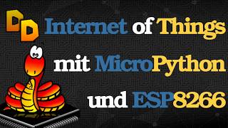 IoT mit MicroPython 11 ESP8266 automatisch mit Router verbinden Startskripte [upl. by Radloff745]