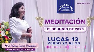 Meditación Lucas 13 vr 22 al 30 Hna María Luisa Piraquive 15 junio 2020 IDMJI [upl. by Reichel826]