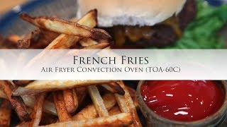 French Fries using the Cuisinart® AirFryer Convection Oven  TOA60C [upl. by Yrrag86]