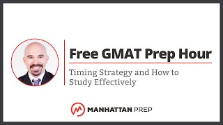 Free GMAT Prep Hour Timing Strategy and How to Study Effectively [upl. by Burner]