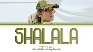 TAEYONG SHALALA Lyrics 태용 샤랄라 가사 Color Coded Lyrics [upl. by Umeko874]