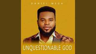 Unquestionable God [upl. by Erek]