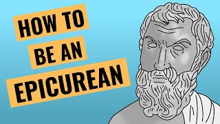 4 Ways To Practice Epicureanism [upl. by Yehs]